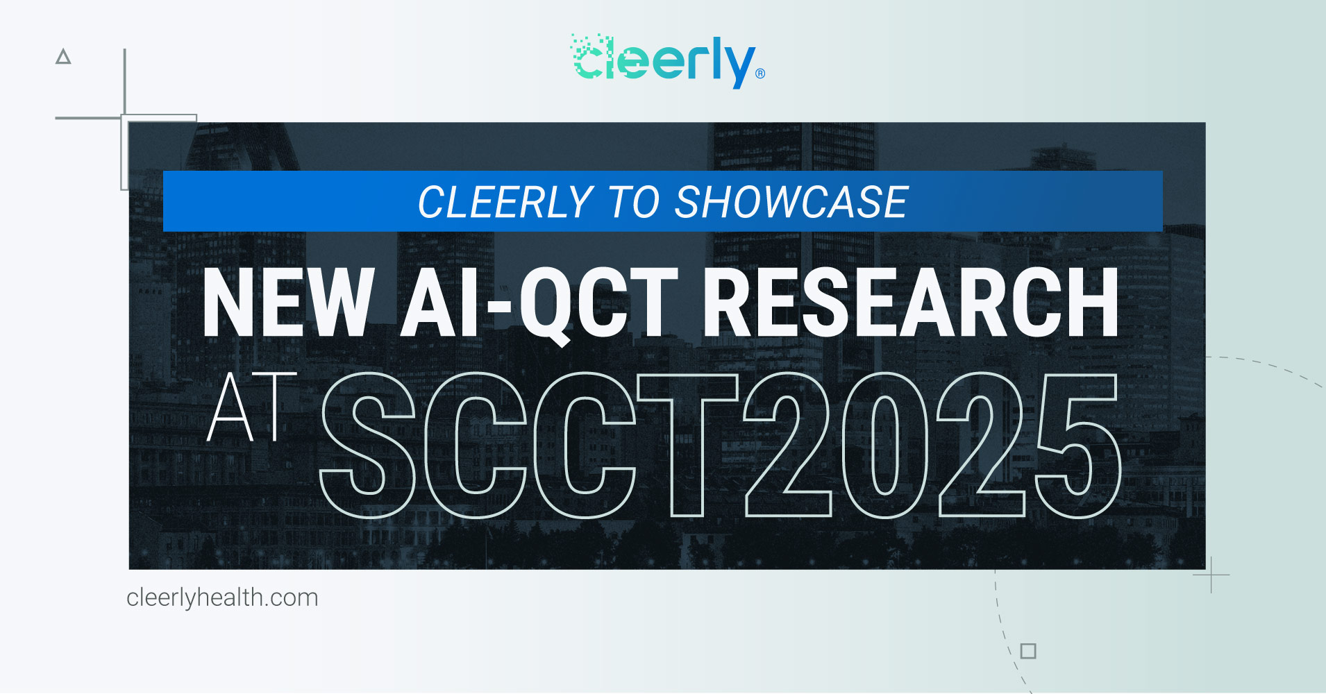 Cleerly to Showcase New AI-QCT Research at SCCT2025 Annual Meeting